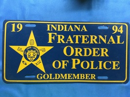 Indiana FOP Fraternal Order of Police 1994 Gold Member License Plate - $24.98