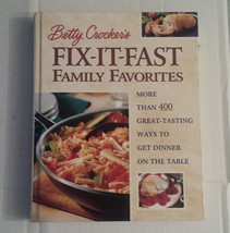 Betty Crocker&#39;s Fix-It-Fast Family Favorites : More Than 400 Great-Tasting Ways  - £6.16 GBP