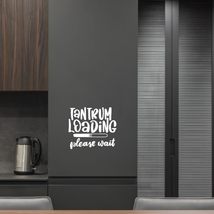 Tantrum Loading Please Wait Toddler Vinyl Decal Sticker Custom Wall Mura... - $9.79