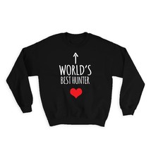 Worlds Best HUNTER : Gift Sweatshirt Heart Love Family Work Christmas Birthday - $28.95