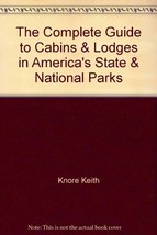 The Complete Guide to Cabins &amp; Lodges in America&#39;s State &amp; National Parks Zimme - £6.65 GBP