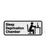 Funny Sign | Sleep Deprivation Chamber - £7.81 GBP