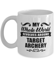 Funny Target Archery Mug - My Whole World Revolves Around - 11 oz Coffee Cup  - $14.95