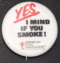 Yes I Mind If You Smoke Pin Button Vintage American Lung Association - $12.85