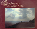 Troubadour Of The Great King - £15.65 GBP