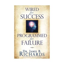 Wired for Success, Programmed for Failure Dr. James B. Richards - £11.04 GBP