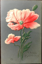 A Happy Birthday~Colorful Heavily Embossed FLOWERS~1910 Postcard - £6.97 GBP
