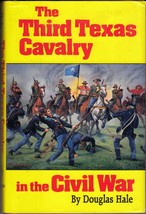 The Third Texas Cavalry In The Civil War (1993) Douglas Hale - Texas History Hc - £10.60 GBP