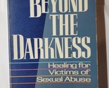 Beyond the Darkness Healing for Victims Of Sexual Abuse Kubetin, Mallory PB - $8.90