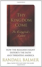 Thy Kingdom Come: How the Religious Right Distorts the Faith and Threatens Ameri - £2.31 GBP
