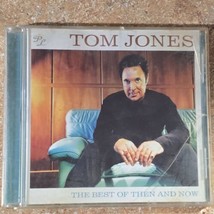 TOM  JONES - The Best of Then and Now - CD - 2006 - £4.22 GBP