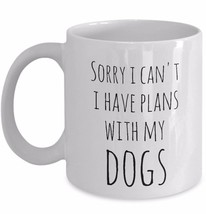 Dog Lover Mug Funny Gift Sorry I Can&#39;t Plans With Dogs Rescue Mom Dad Christmas - £15.14 GBP
