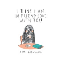 I Think I Am in Friend-Love With You: A Modern Tale of Timeless Friendship Sakug - £12.48 GBP