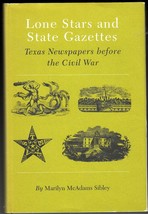 Lone Stars And State Gazettes: Texas Newspapers Before The Civil War (1983) - £17.62 GBP
