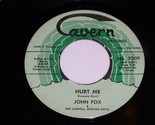 John Fox Hurt Me It Had To Happen 45 Rpm Record Vintage Cavern 2209 VG++ - £314.53 GBP