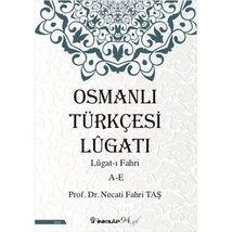 Osmanli Türkçesi Lügati - Lügat-i Fahri A-E [Paperback] Necati Fahri Tas - £15.04 GBP