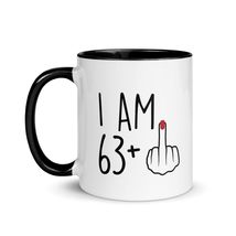 Funny 64 Year Old Gift Coffee Mug with Color Inside, I Am 63 Plus 1 Middle Finge - $18.76+