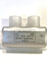 Burndy BISR-500 Aluminum 6AWG-500KCMIL In-Line Splice BISR500 - £33.74 GBP
