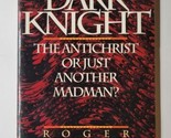 Dark Knight: The Antichrist or Just Another Madman? Roger Elwood 1991 Pa... - $8.90