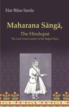 Maharana Sa?nga?: The Hindupat the Last Great Leader of the Rajput Race - £19.67 GBP