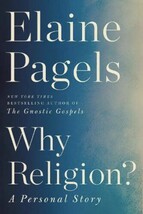 Why Religion?: A Personal Story by Elaine Pagels (English) Hardcover Book - $14.01