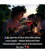 Make Beloved Intoxicated with Love Desire for You ~ Sensual Bonding Spell - $98.99