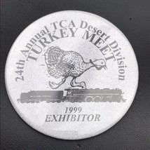 Desert Division Turkey Meet Pin Button Pinback 1999 Exhibitor TCA 24th Train - £9.68 GBP