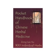 Pocket Handbook of Chinese Herbal Medicine Zong Lan Xu N/A - $58.00