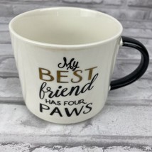 My Best Friend Has Four Paws Dog Puppy Lover Cat Kitten Lover Coffee Cup Mug  - £17.94 GBP