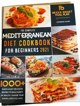 The Complete Mediterranean Diet Cookbook for Beginners: 1000 Days of Quick &amp;... - £7.46 GBP