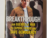Breakthrough Our Guerilla War Expose Fraud Save Democracy James O&#39;Keefe ... - $9.89