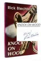 Rick Blechta KNOCK ON WOOD Signed 1st Edition 1st Printing - £44.35 GBP