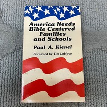 America Needs Bible Centered Families And Schools Paperback Book Paul A. Kienel - £5.06 GBP