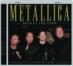 Metallica Back At The Farm 2-CD ~ Woodstock 1999 ~ New/Sealed! - £31.23 GBP