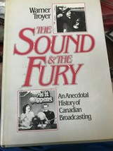 the sound and the fury Anecdotal history Canadian broadcasting Hardcover Troyer - £7.04 GBP