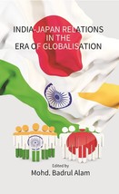 IndiaJapan Relations in the Era of Globalisation [Hardcover] - £20.88 GBP