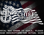 US Navy Chief Retired in US Flag Vinyl Decal US Seller US Made - $6.72+