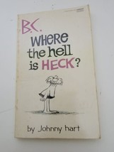 B.C. Where The Hell Is Heck? Vintage Paperback By Johnny Hart - £11.55 GBP