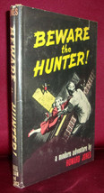 Howard Jones Beware The Hunter 1961 First Ed. Illustrated Adventure Biblio Hc Dj - £14.15 GBP