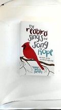 The Redbird Sings the Song of Hope by  Kandy Noles Stevens - £11.89 GBP