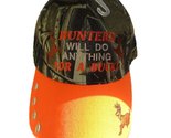 Hunters Will Do Anything For A Buck Orange Bill Camouflage Embroidered C... - $9.88