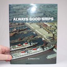 Signed Always Good Ships: Histories Of Newport News Ships By Williams A. Fox Hc - £75.62 GBP