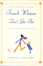 French Women Don&#39;t Get Fat by Mireille Guiliano / 2005 Hardcover with Jacket - £1.84 GBP