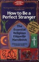 HOW TO BE A PERFECT STRANGER: ESSENTIAL RELIGIOUS ETIQUETTE: NEW PB, ON ... - £7.80 GBP