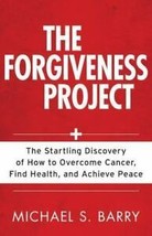 The Forgiveness Project: The Startling Discovery of How to Overcome Cancer, Find - £7.32 GBP
