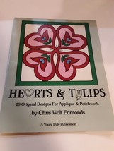 HEARTS &amp; TULIPS: 10 ORIGINAL DESIGNS FOR APPLIQUE &amp; By Chris Wolf Edmonds - £14.21 GBP