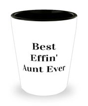Reusable Aunt, Best Effin&#39; Aunt Ever, Inspire Shot Glass For From Niece - £7.92 GBP