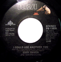 Eddy Raven-I Could Use Another You / Folks Out On The Road-45rpm-1984-NM - $4.95