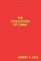 The Civilization of China [Paperback] Herbert Allen Giles - £11.57 GBP