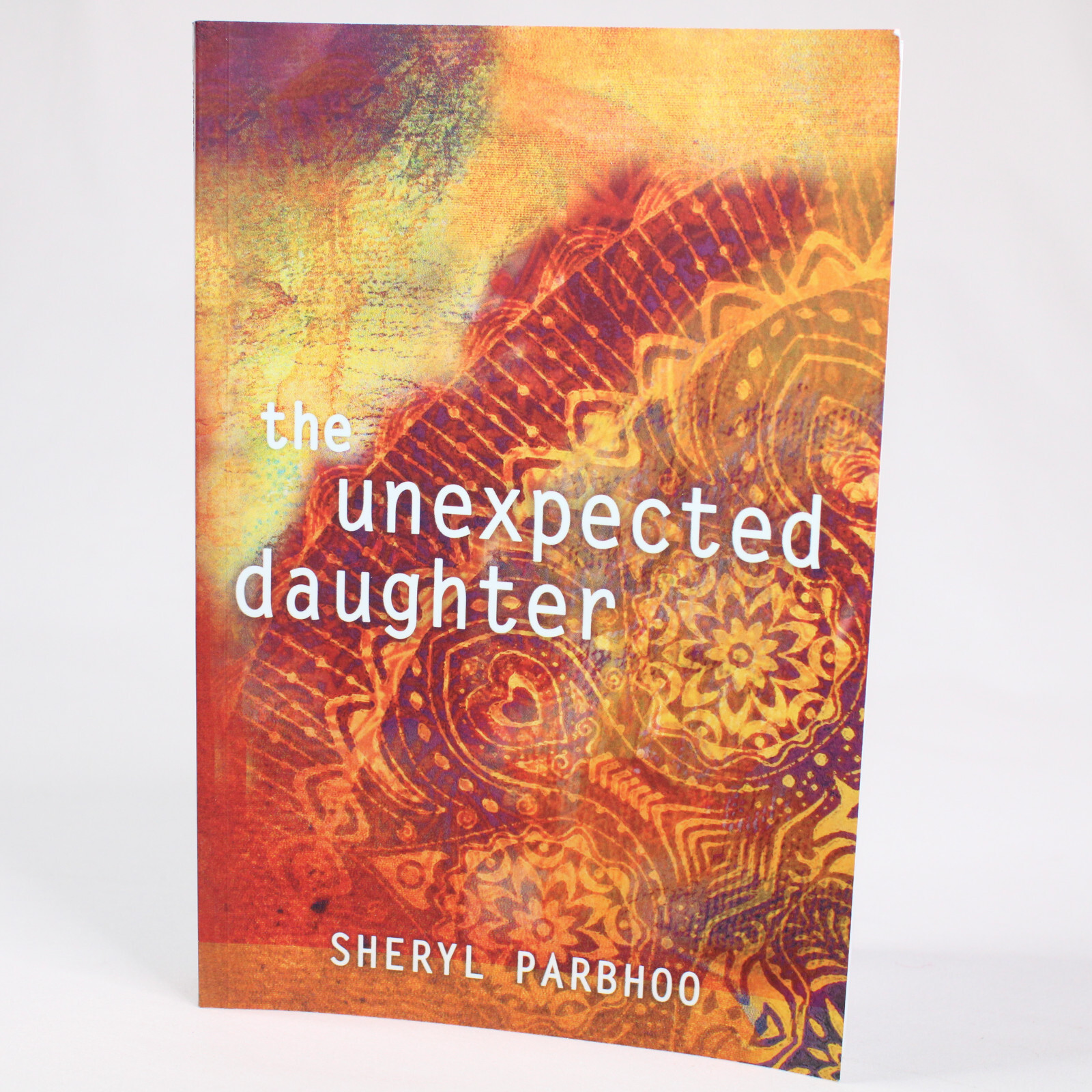 SIGNED THE UNEXPECTED DAUGHTER By Sheryl Parbhoo Paperback Book Good 201... - $14.70
